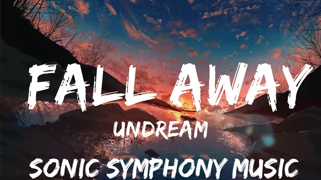 UNDREAM Fall Away (Lyrics) feat. Calivania 30mins with Chilling