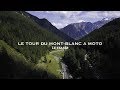 Teaser tour du mont blanc a moto  4k