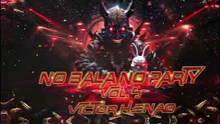 NO BALA NO PARTY VOL 5 - VICTOR HENAO 2025 (Guaracha - Bala - Tribala)