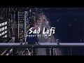 1 Hour Of Pure Lofi | Metro Version | Arijit Singh lofi To Travel/Study/Drive/Chill/Relaxing/Peace Mp3 Song