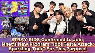 STRAY KIDS Confirmed to Join Mnet's New Program 'Idol Festa Attack: Sparkling Tour' For This Purpose