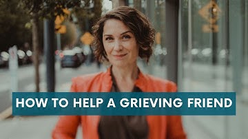 How to help a grieving friend: the animation