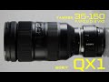 SONY APS-C QX1 + TAMRON 35-150mm F/2 - 2.8