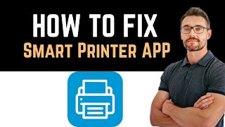 ✅ how to fix smart printer app & scan app not working (full guide)