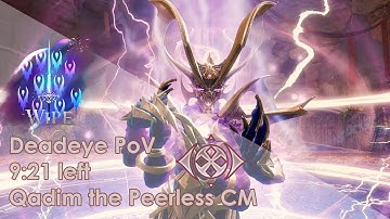 [Wipe] Qadim the Peerless CM, Deadeye PoV (9:21 remaining)