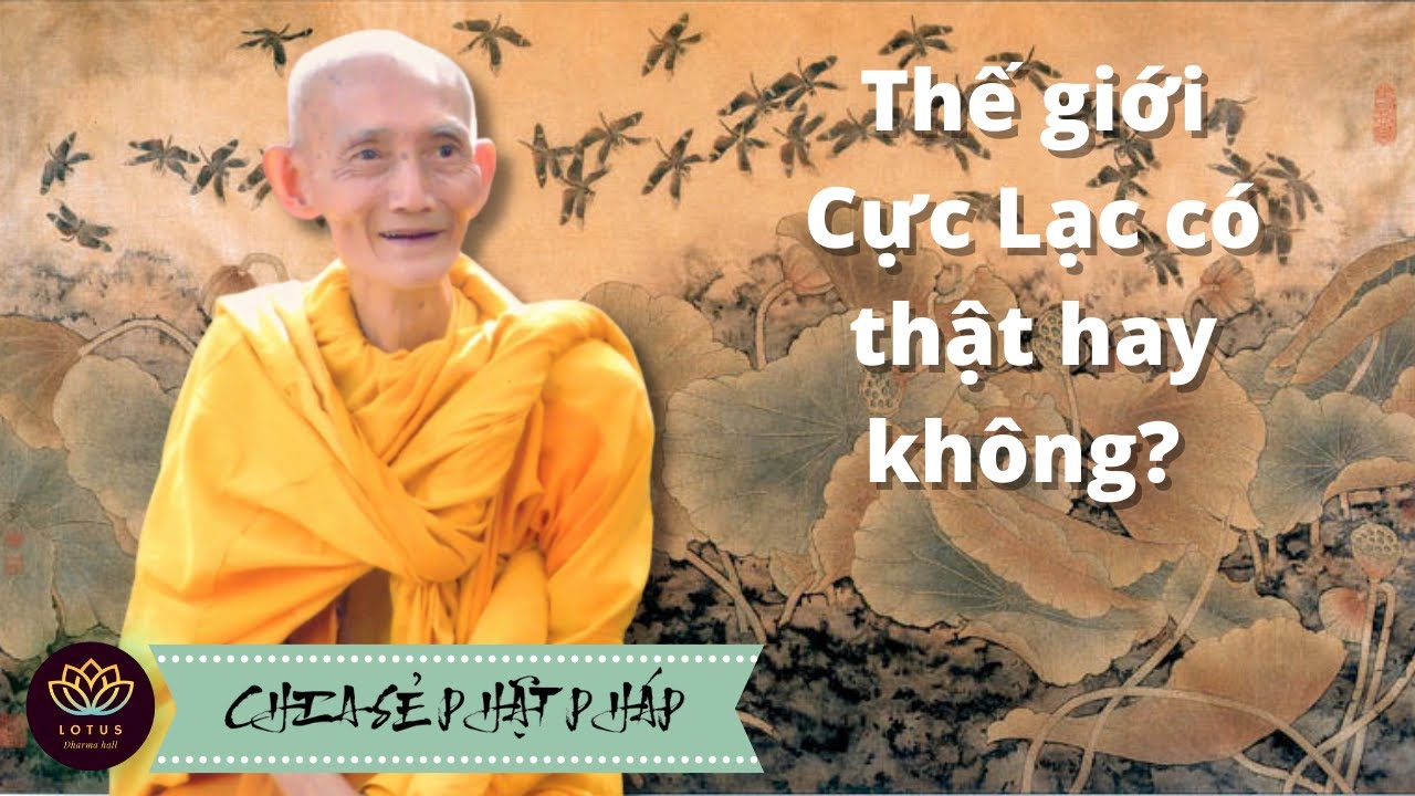 Outline Video Thế giới Cực Lạc có thật hay không? (HT Thích Giác Khang) - Chia sẻ Phật Pháp