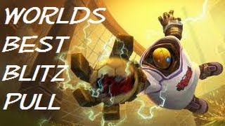 Worlds Best Blitzcrank Pull!