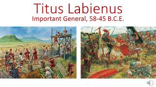 Titus Labienus, Important General, 58-45 B.C.E.