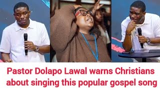 Pastoor Dolapo Lawal waarschuwt christenen voor het zingen van dit populaire gospellied.