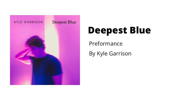 Deepest Blue - Kyle Garrison