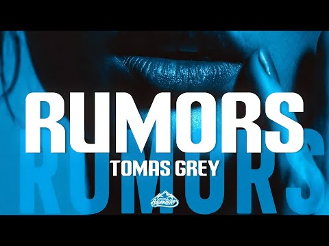 Tomas Grey Rumors Lyrics 