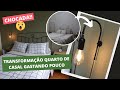 Transformação Quarto Casal Decorado: Gastando Pouco e Estilo Pinterest