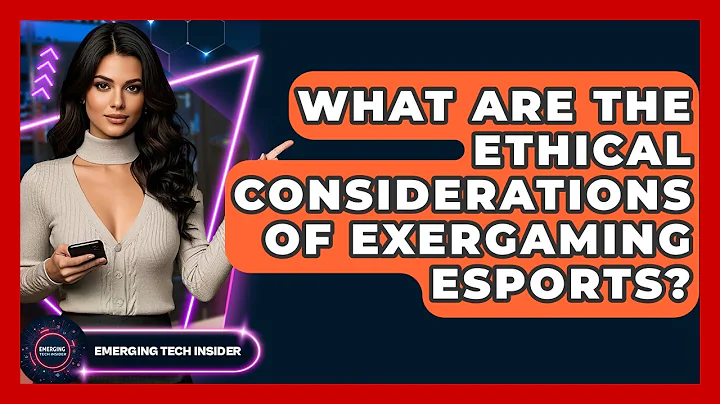What Are The Ethical Considerations Of Exergaming Esports? - Emerging Tech Insider