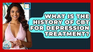 What Is The History Of CBT For Depression Treatment? - CBT Toolkit