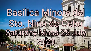 Saturday Mass - Basilica Minore del Sto. Nino de Cebu 25 July 2020