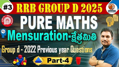 Group D Mensuration PYQ PART 4 | PURE MATHS Solved for all Aspirants by #SRINIVASMechAcademy