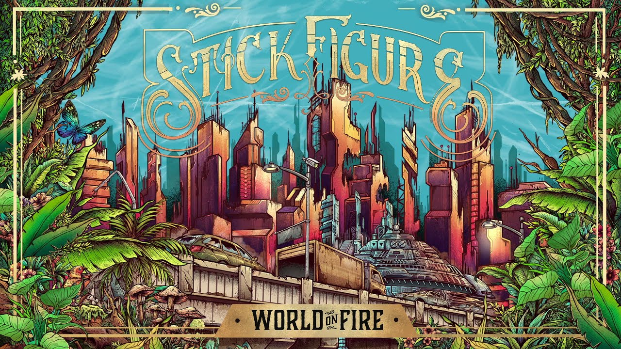 Stick Figure  World on Fire Full Album