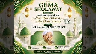 GEMA SHOLAWAT BERSAMA HABIB ALI ZAINAL ABIDIN ASSEGAF | PERNIKAHAN LISA & A'AN | ANTERO AUDIO