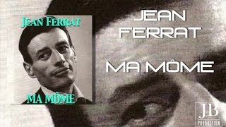 Vignette de la vidéo "Jean Ferrat - Ma Môme"