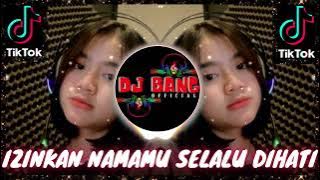 DJ IZINKAN NAMAMU SELALU DI HATI REMIX VIRAL TIKTOK TERBARU 2022 FULL BASS