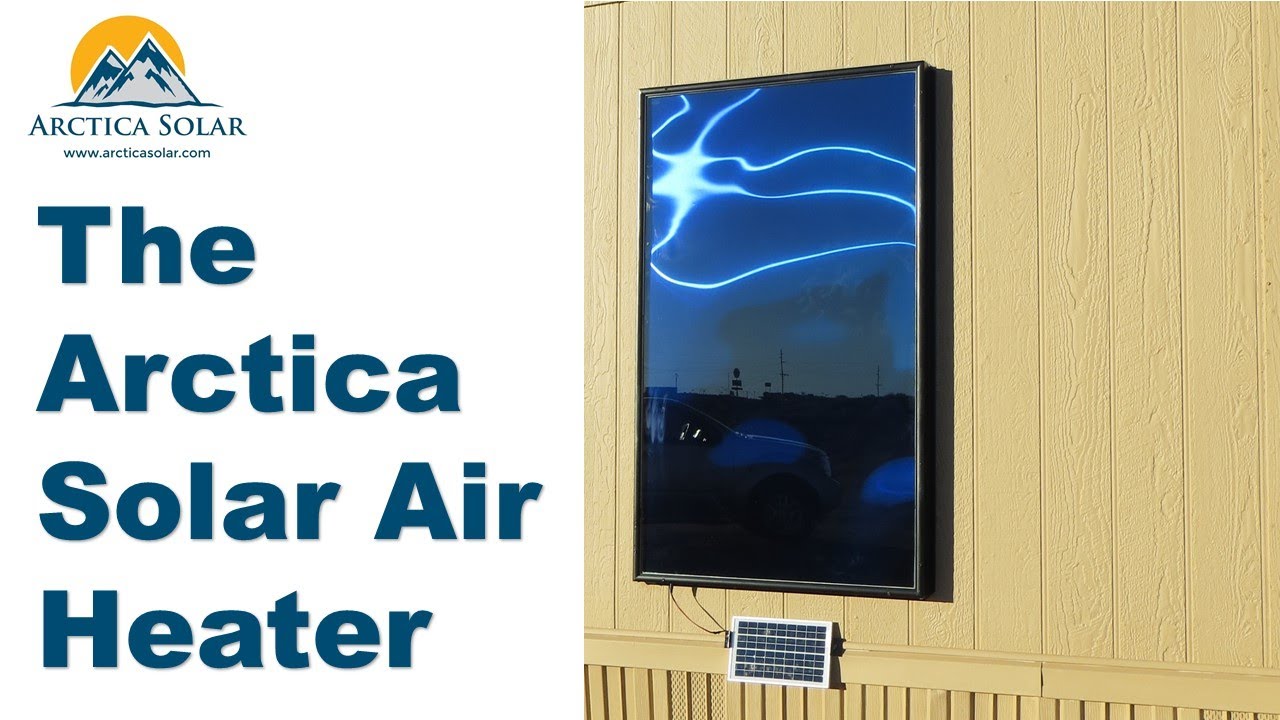 Arctica Solar Air Heater Introduction YouTube