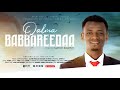 Qalma Babbareedaa Samson Kasahun New Afaan Oromo Gospel Song 2025 18 