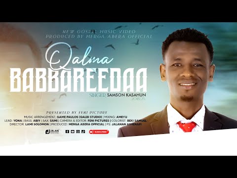 Qalma Babbareedaa Samson Kasahun New Afaan Oromo Gospel Song 2025 18