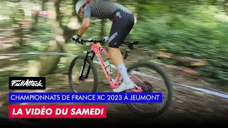 🟦⬜️🟥 Championnats de France VTT XC 2023 - La vidéo FullAttack du samedi