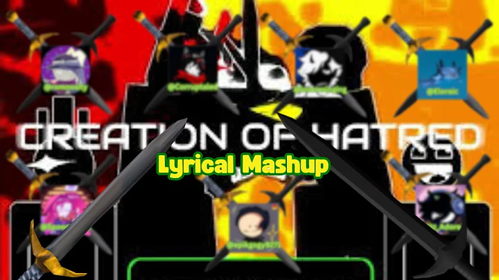 Creation of Hatred Lyrical Mashup!