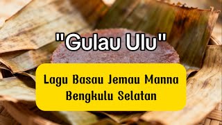 Gulau Ulu | Lagu Bahasa Daerah Bengkulu Selatan