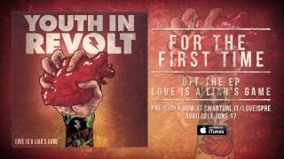 Youth In Revolt "For The First Time" (Track 5) chords