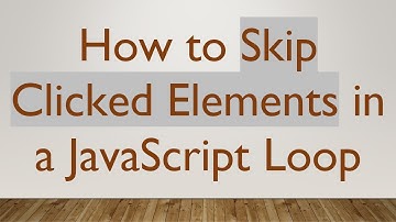 How to Skip Clicked Elements in a JavaScript Loop