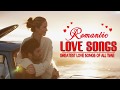 Best Romantic Love Songs Of 70s 80s 90s -  Greatest Beautiful Love Songs Of All Time