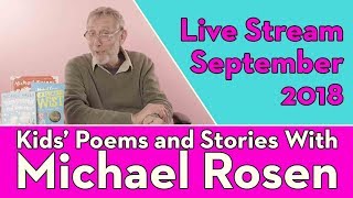 MICHAEL ROSEN Show  - 24th September 2018  -  Kids’ Poems and Stories With Michael Rosen