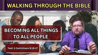 What Does It Means To Become All Things To All People? | 1 Corinthians 9:19-27 | Lesson 21 | WTTB