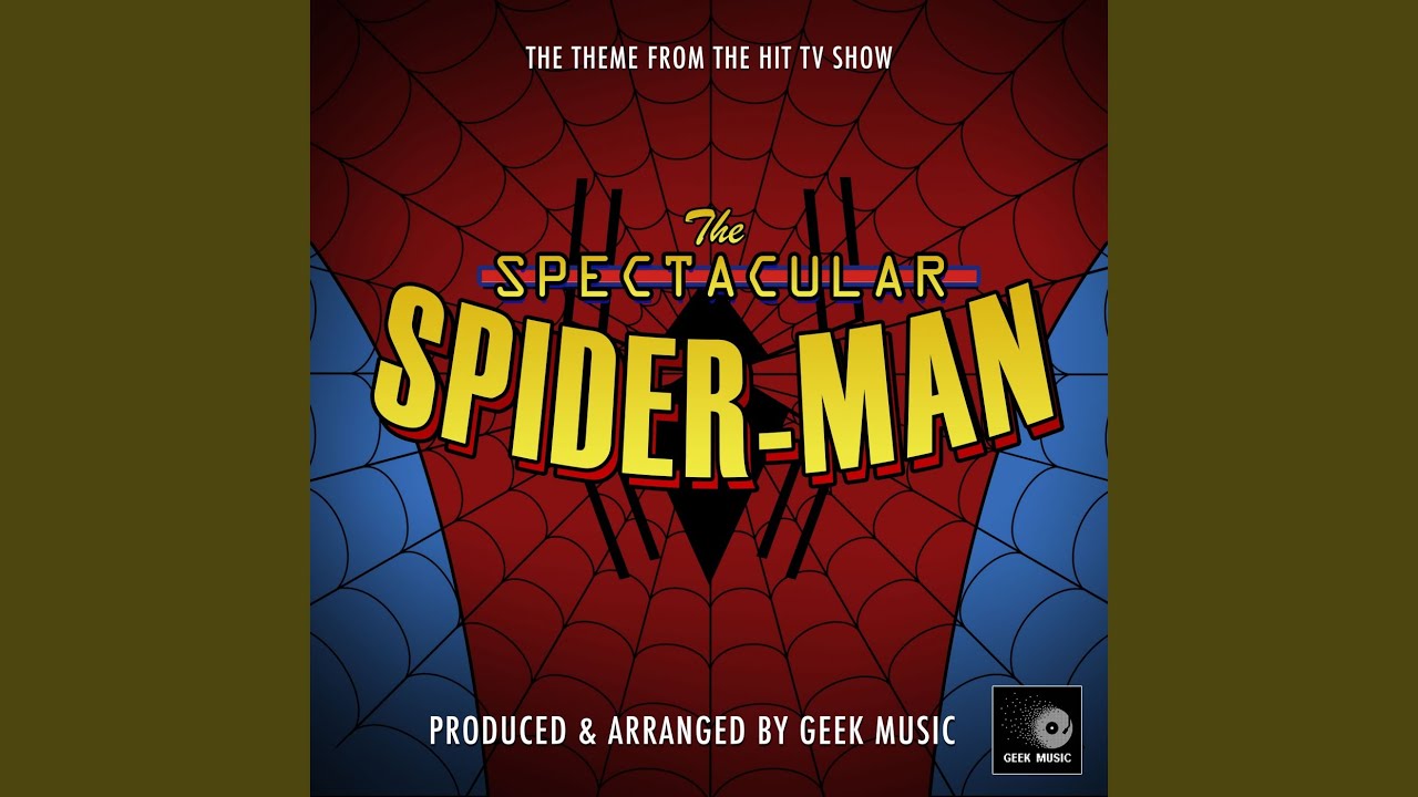 The Spectacular Spider Man Main Theme From The Spectacular Spider Man