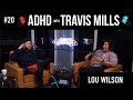 I Love Lou Wilson | ADHD w/Travis Mills #20