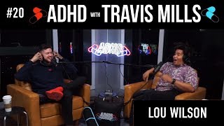 I Love Lou Wilson | ADHD w/Travis Mills #20