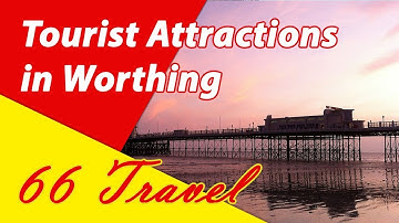 List 8 Tourist Attractions in Worthing, England, UK | Travel to Europe