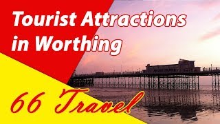 List 8 Tourist Attractions In Worthing, England, Uk Travel To Europe