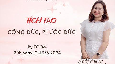 BUỔI 3: TÍCH TẠO CÔNG ĐỨC, PHƯỚC ĐỨC