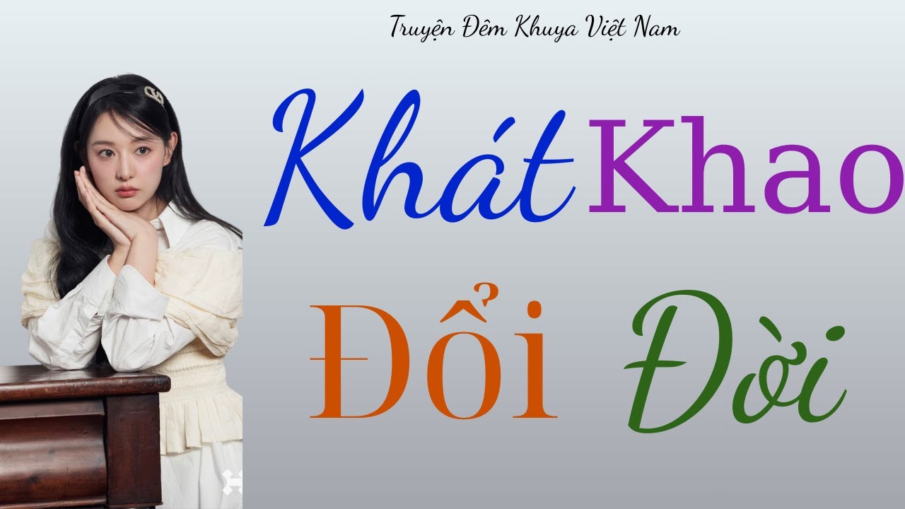 Nghe Truyện đêm khuya – Người Ta Đã Từng Là Cả Thế Giới – Cuộc gặp gỡ  làm sống dậy ký ức