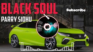 Black Soul remix parry Sidhu bass boosted