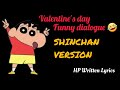 Valentine's day special funny dialogue 🤣..Shinchan version..#hpwrittenlyrics #trendingdialogue