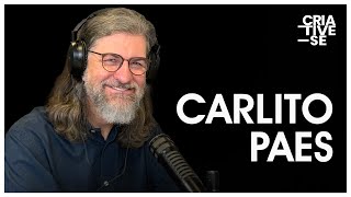 CARLITO PAES | Criative se Podcast Ep. 28