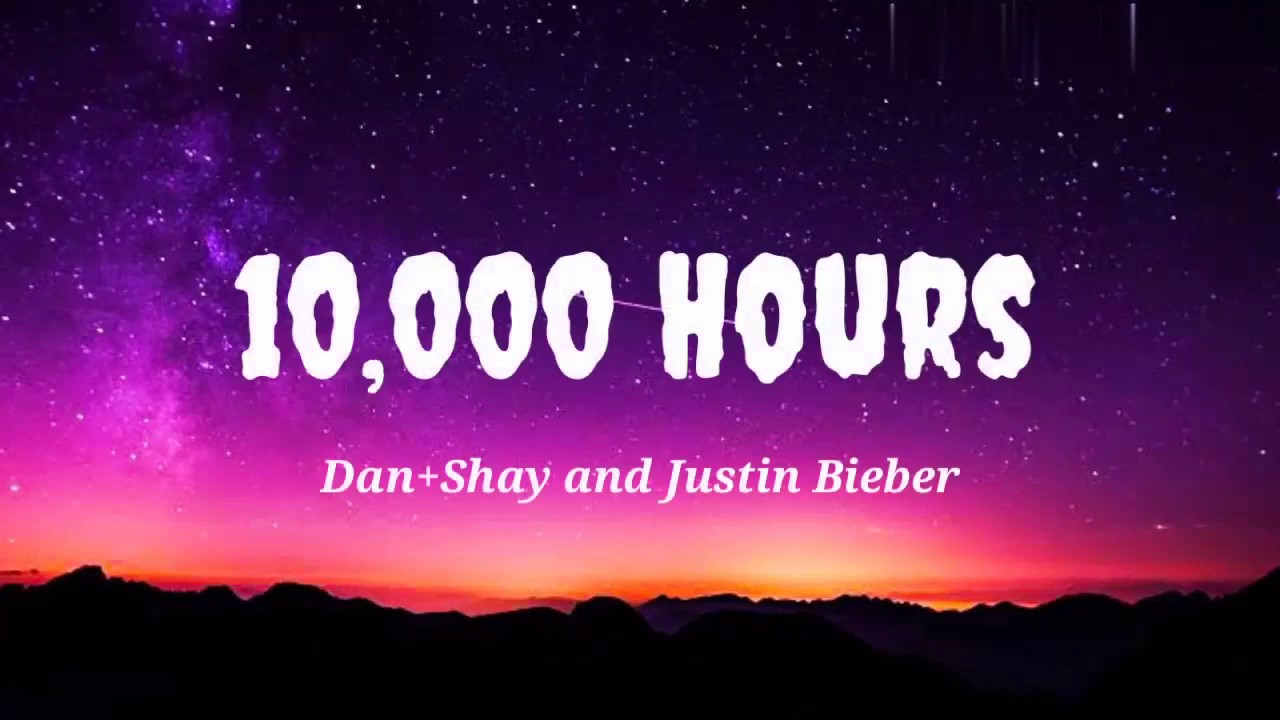 10000 hours Dan+Shay and Justin Bieber YouTube