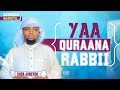Yaa Quraana Rabbii Kiyyaa New Nashiidaa Haaraya