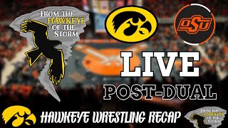 IOWA - OKLAHOMA STATE POST-DUAL Hawkeye Wrestling LIVE RECAP Iowa Wrestling