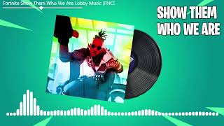 Fortnite Show Them Who We Are Lobby Music (S21 FNCS)