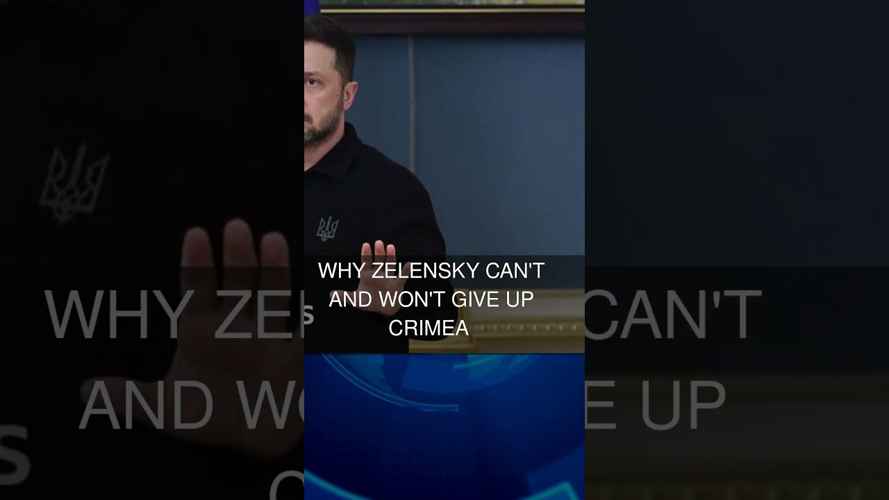 Why Zelensky Can T And Won Give Up Crimea
